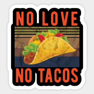 No Love No Tacos no love no tacos canada Sticker